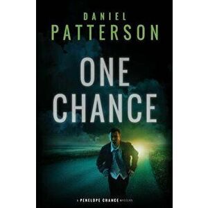 One Chance: A Thrilling Christian Fiction Mystery Romance, Paperback - Daniel Patterson imagine