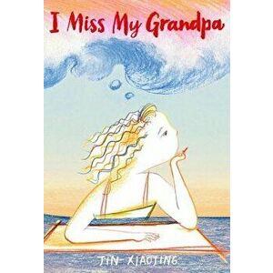 I Miss My Grandpa, Hardcover - Jin Xiaojing imagine