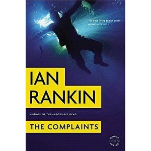 The Complaints, Paperback - Ian Rankin imagine
