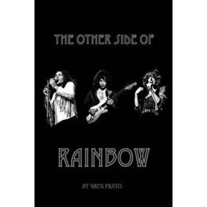The Other Side of Rainbow, Paperback - Greg Prato imagine
