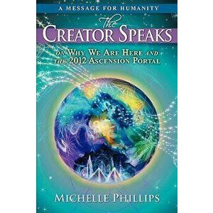 The Creator Speaks, Paperback - Michelle Phillips imagine