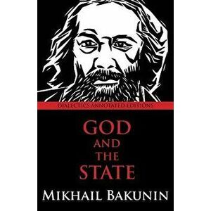 God and the State, Paperback - Mikhail Aleksandrovich Bakunin imagine