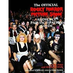 Rocky Horror Picture Show: Audience Part-Tic-I-Pation Guide, Paperback - Sal Piro imagine