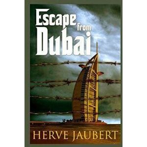 Escape from Dubai, Paperback - Herve Jaubert imagine