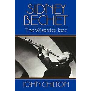 Sidney Bechet - John Chilton imagine