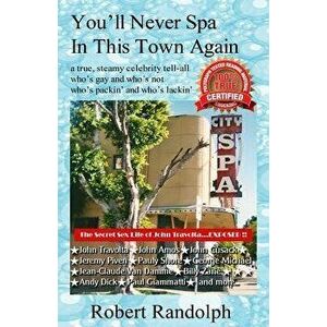 You'll Never Spa in This Town Again, Paperback - Robert Randolph imagine
