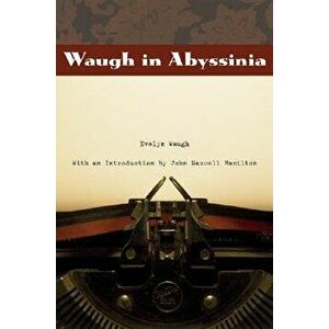 Waugh in Abyssinia, Paperback - Evelyn Waugh imagine