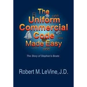 The Uniform Commercial Code Made Easy, Paperback - Robert M. Levine imagine
