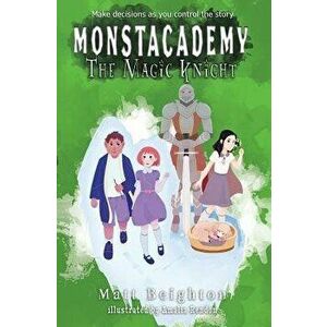 The Magic Knight: You're the Monster! - Dyslexia Friendly Edition, Paperback - Matt Beighton imagine