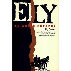 Ely: An Autobiography, Paperback - Ely Green imagine