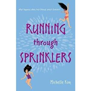 Running Through Sprinklers, Paperback - Michelle Kim imagine