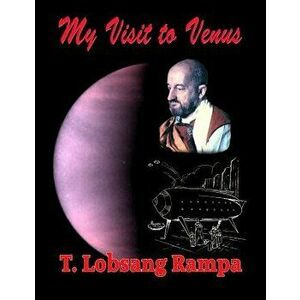 My Visit to Venus, Paperback - T. Lobsang Rampa imagine