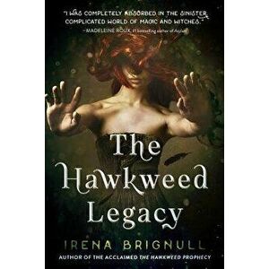 The Hawkweed Legacy, Paperback - Irena Brignull imagine