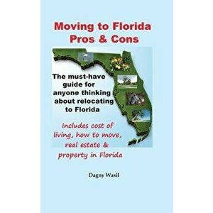 Moving to Florida - Pros & Cons: Relocating to Florida, Cost of Living in Florida, How to Move to Florida, Florida Real Estate & Property in Florida, imagine