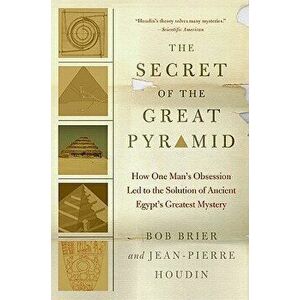 The Secret of the Great Pyramid, Paperback - Bob Brier imagine