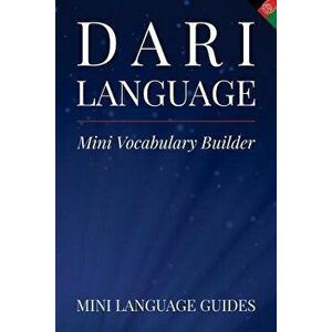Dari Language Mini Vocabulary Builder, Paperback - Mini Language Guides imagine