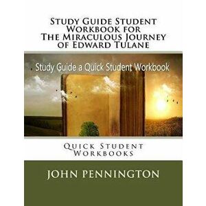 Study Guide Student Workbook for the Miraculous Journey of Edward Tulane: Quick Student Workbooks, Paperback - John Pennington imagine