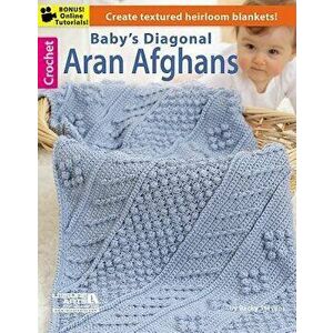 Baby's Diagonal Aran Afghans, Paperback - Leisure Arts imagine