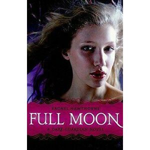 Dark Guardian #2: Full Moon, Paperback - Rachel Hawthorne imagine