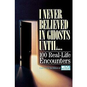 I Never Believed in Ghosts Until . . ., Paperback - Usa Weekend imagine