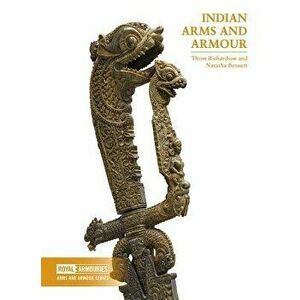 Indian Arms and Armour, Paperback - Thom Richardson imagine