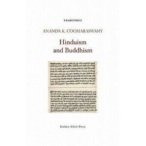 Hinduism and Buddhism, Paperback - Ananda K. Coomaraswamy imagine