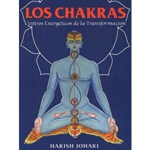 Los Chakras: Centros Energ ticos de la Transformaci n, Paperback - Harish Johari imagine