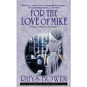 For the Love of Mike, Paperback - Rhys Bowen imagine