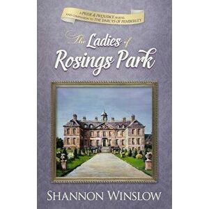 The Ladies of Rosings Park: A Pride and Prejudice Sequel and Companion to the Darcys of Pemberley, Paperback - Micah D. Hansen imagine