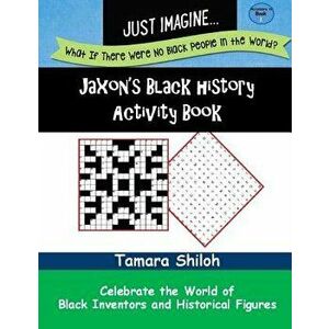 Jaxon's Black History Activity Book - Book One, Paperback - Tamara Shiloh imagine