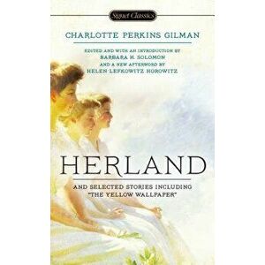 Herland and Selected Stories - Charlotte Perkins Gilman imagine