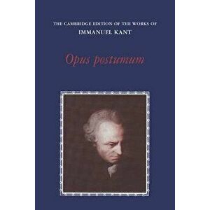 Opus Postumum, Paperback - Immanuel Kant imagine