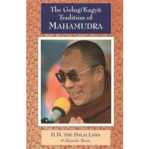 The Gelug/Kagyu Tradition of Mahamudra, Paperback - Dalai Lama imagine