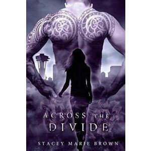 Across the Divide - Stacey Marie Brown imagine