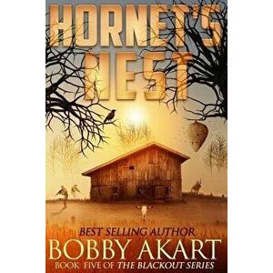 Hornet's Nest: A Post Apocalyptic Emp Survival Fiction Series, Paperback - Bobby Akart imagine