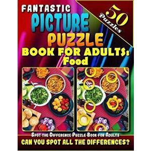 Fantastic Picture Puzzle Books for Adults: Food. Spot the Difference Puzzle Books for Adults: 50 Puzzles. 8.5" X11". What's Different Activity Book fo imagine