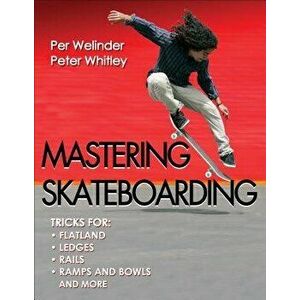 Mastering Skateboarding, Paperback - Per Welinder imagine