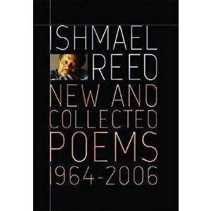 New and Collected Poems 1964-2007, Paperback - Ishmael Reed imagine