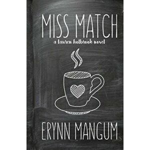 Miss Match, Paperback - Erynn Mangum imagine