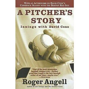 A Pitcher's Story: Innings with David Cone - Roger Angell imagine