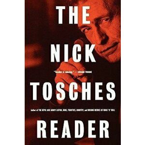 The Nick Tosches Reader, Paperback - Nick Tosches imagine