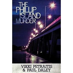 The Phillip Island Murder, Paperback - Vikki Petraitis imagine