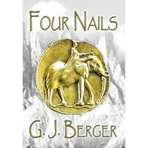 Four Nails, Hardcover - G. J. Berger imagine