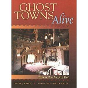 Ghost Towns Alive - Linda G. Harris imagine