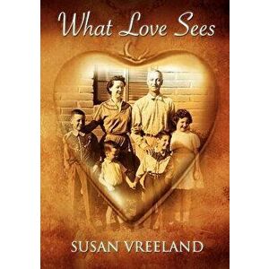 What Love Sees, Paperback - Susan Vreeland imagine