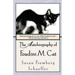 The Autobiography of Foudini M. Cat, Paperback - Susan Fromberg Schaeffer imagine