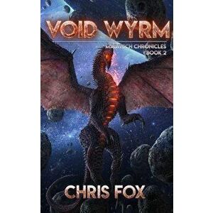 Void Wyrm: Magitech Chronicles Book 2, Paperback - Chris Fox imagine
