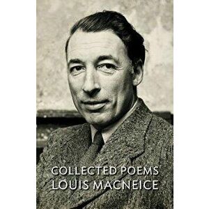Collected Poems - Louis MacNeice, Paperback - Louis MacNeice imagine