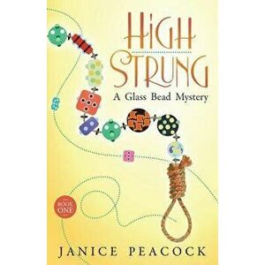 High Strung, Paperback - Janice Peacock imagine