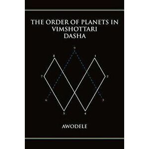 The Order of Planets in Vimshottari Dasha, Paperback - Awodele imagine